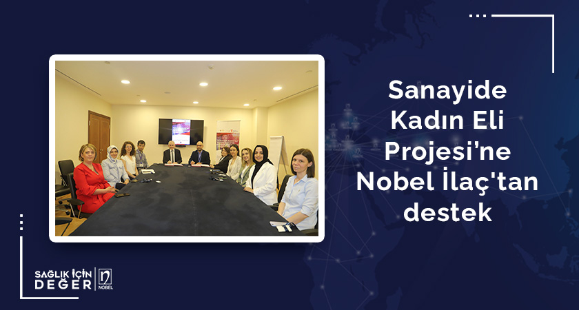 Nobel İlaç Supports the Women’s Hand in Industry Project
