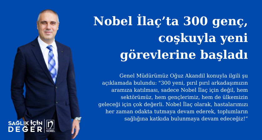 Nobel İlaç’ta 300 Genç, Coşkuyla Yeni Görevlerine Başladı